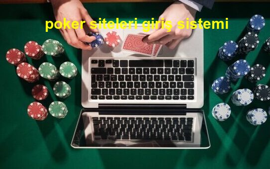 poker siteleri giriş sistemi